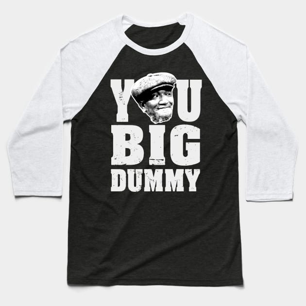 FUNNY YOU BIG DUMMY Baseball T-Shirt by naslineas